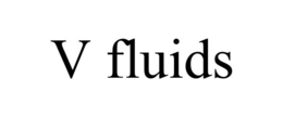 V FLUIDS trademark