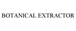 BOTANICAL EXTRACTOR trademark