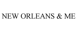 NEW ORLEANS & ME trademark