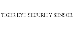 TIGER EYE SECURITY SENSOR trademark
