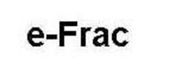 E-FRAC trademark