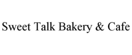 SWEET TALK BAKERY & CAFE trademark