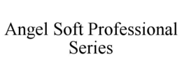 ANGEL SOFT PROFESSIONAL SERIES trademark