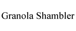 GRANOLA SHAMBLER trademark