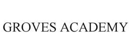 GROVES ACADEMY trademark