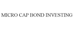 MICRO CAP BOND INVESTING trademark