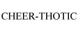 CHEER-THOTIC trademark