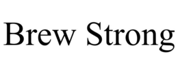 BREW STRONG trademark