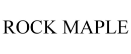 ROCK MAPLE trademark