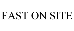 FAST ON SITE trademark