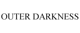 OUTER DARKNESS trademark
