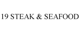 19 STEAK & SEAFOOD trademark