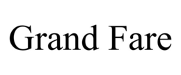 GRAND FARE trademark