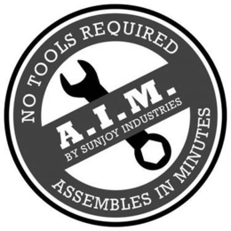 NO TOOLS REQUIRED A.I.M. BY SUNJOY INDUSTRIES ASSEMBLES IN MINUTES trademark