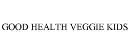 GOOD HEALTH VEGGIE KIDS trademark