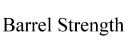 BARREL STRENGTH trademark