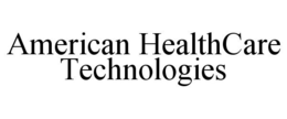AMERICAN HEALTHCARE TECHNOLOGIES trademark