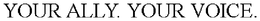 YOUR ALLY. YOUR VOICE. trademark