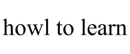 HOWL TO LEARN trademark