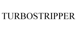 TURBOSTRIPPER trademark