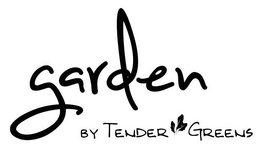 GARDEN BY TENDER GREENS trademark