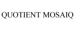 QUOTIENT MOSAIQ trademark
