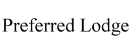 PREFERRED LODGE trademark