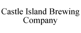 CASTLE ISLAND BREWING COMPANY trademark