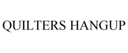 QUILTERS HANGUP trademark
