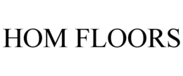 HOM FLOORS trademark
