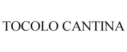TOCOLO CANTINA trademark