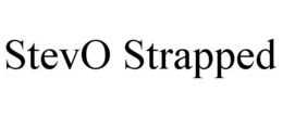 STEVO STRAPPED trademark