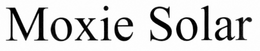 MOXIE SOLAR trademark