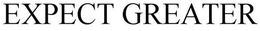 EXPECT GREATER trademark