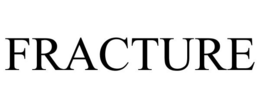 FRACTURE trademark