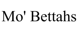 MO' BETTAHS trademark