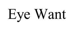 EYE WANT trademark
