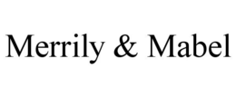 MERRILY & MABEL trademark