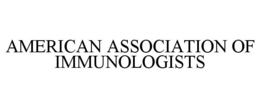 AMERICAN ASSOCIATION OF IMMUNOLOGISTS trademark