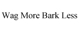 WAG MORE BARK LESS trademark