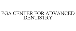 PGA CENTER FOR ADVANCED DENTISTRY trademark