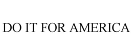 DO IT FOR AMERICA trademark