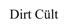 DIRT CÜLT trademark