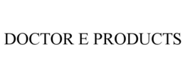DOCTOR E PRODUCTS trademark
