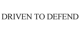 DRIVEN TO DEFEND trademark
