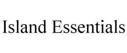 ISLAND ESSENTIALS trademark