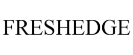 FRESHEDGE trademark