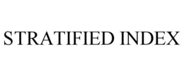 STRATIFIED INDEX trademark