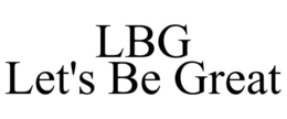 LBG LET'S BE GREAT trademark