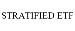 STRATIFIED ETF trademark